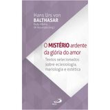 O Mistério Ardente Da Glória Do Amor