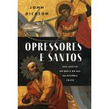 Opressores E Santos, John Dickson Thomas Nelson Thomas Nelson