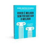 Viver É Melhor Sem Ter Que Ser O Melhor