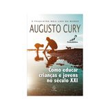 Livro Como Educar Crianças E Jovens No Século Xxi Augusto Cury