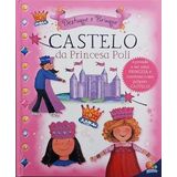 Castelo da princesa Poli: Col. Destaque e brinque