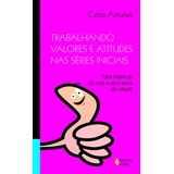 Trabalhando Valores e Atitudes Nas Séries Iniciais