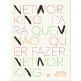 Networking Para Quem Não Quer Fazer Networking