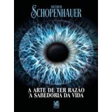 A Arte De Ter Razão E A Sabedoria Da Vida