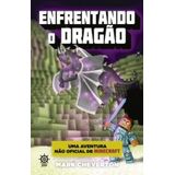 ENFRENTANDO O DRAGÃO (VOL. 3 UMA AVENTURA NÃO OFICIAL DE MINECRAFT)