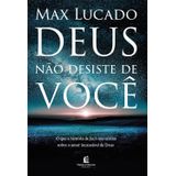 Deus Não Desiste De Você, Max Lucado Thomas Nelson Thomas Nelson