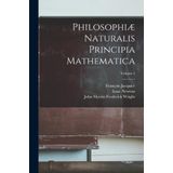 Philosophi Naturalis Principia Mathematica, Volume 2