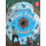Gire Para Sobreviver - Perigo Pirata - Vol. 1