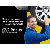 Instalação - 2 Pneus + Alinhamento + Balanceamento Aro 17 e 18