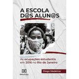 A Escola D@s Alun@s - As Ocupações Estudantis Em 2016 No Rio De Janeiro