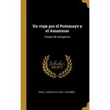 Un viaje por el Putumayo y el Amazonas