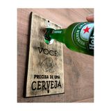 Abridor de Garrafa Parede Rústico - Vc Precisa Uma Cerveja