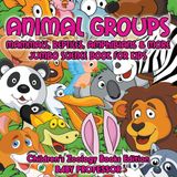 Animal Groups (mammals, Reptiles, Amphibians &amp; More)