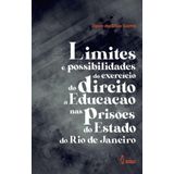 Limites E Possibilidades Do Exercício Do Direito À Educação Nas Prisões Do Estado Do Rio De Janeiro