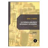 Eletrônica Analógica Integrada E Aplicações- Volume 3 - Eletrônica De Áudio