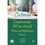 Construindo Sst No Esocial: Termo De Referência - Volume 3