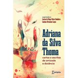 Adriana Da Silva Thoma: Cartas E Escritas De Amizade E Docência