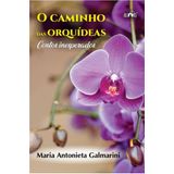 O Caminho Das Orquídeas: Contos Inesperados