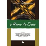Reino De Deus, O - Série Teologia Em Comunidade
