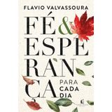 Fé E Esperança Para Cada Dia, Flavio Valvassoura Thomas Nelson Thomas Nelson