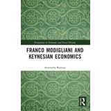 Franco Modigliani and Keynesian Economics