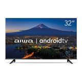 Smart Tv Aiwa 32&#39;&#39; Dled Hd Awstv32bl02a Android Com Conexão Wi-fi E Bluetooth