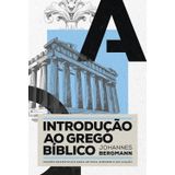 Introdução Ao Grego Bíblico, Johannes Bergmann Thomas Nelson Thomas Nelson