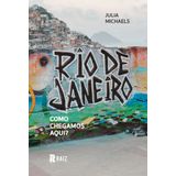 Rio de Janeiro: como chegamos aqui?