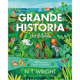 A Grande História Da Bíblia, N T Wright Thomas Nelson Thomas Nelson