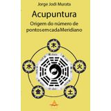 Livro - Acupuntura - Órigem do Número de Pontos em cada Meridiano - Murata BF