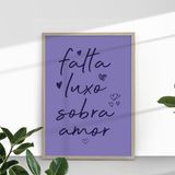 Quadro Decorativo Falta luxo sobra amor