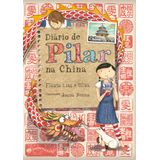 Diário De Pilar Na China (nova Edição)