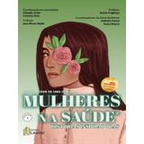 Mulheres Na Saúde - Edição Poder De Uma História - Vol. 1