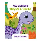 Meu Livrinho Toque E Sinta - Dinossauros