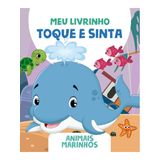 Meu Livrinho Toque E Sinta - Animais Marinhos