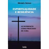 Espiritualidade E Resiliência: As Interfaces Como Processo