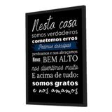 Quadro Decorativo Lar - Nesta Casa Somos Verdadeiros A4