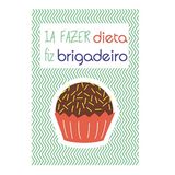 Pano De Prato Toalha Copa Com Frases Divertidas Brigadeiro