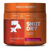 Shot Dry Pote (150g) - Frutas Vermelhas - Max Titanium