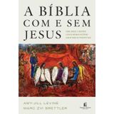 Livro A Bíblia Com E Sem Jesus - Thomas Nelson Brasil