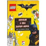 Lego - The Batman Movie - Escolha O Seu Super-herói