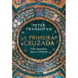 A Primeira Cruzada Um Chamado Para O Oriente