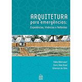 Arquitetura Para Emergências. Experiências, Vivências E Refl