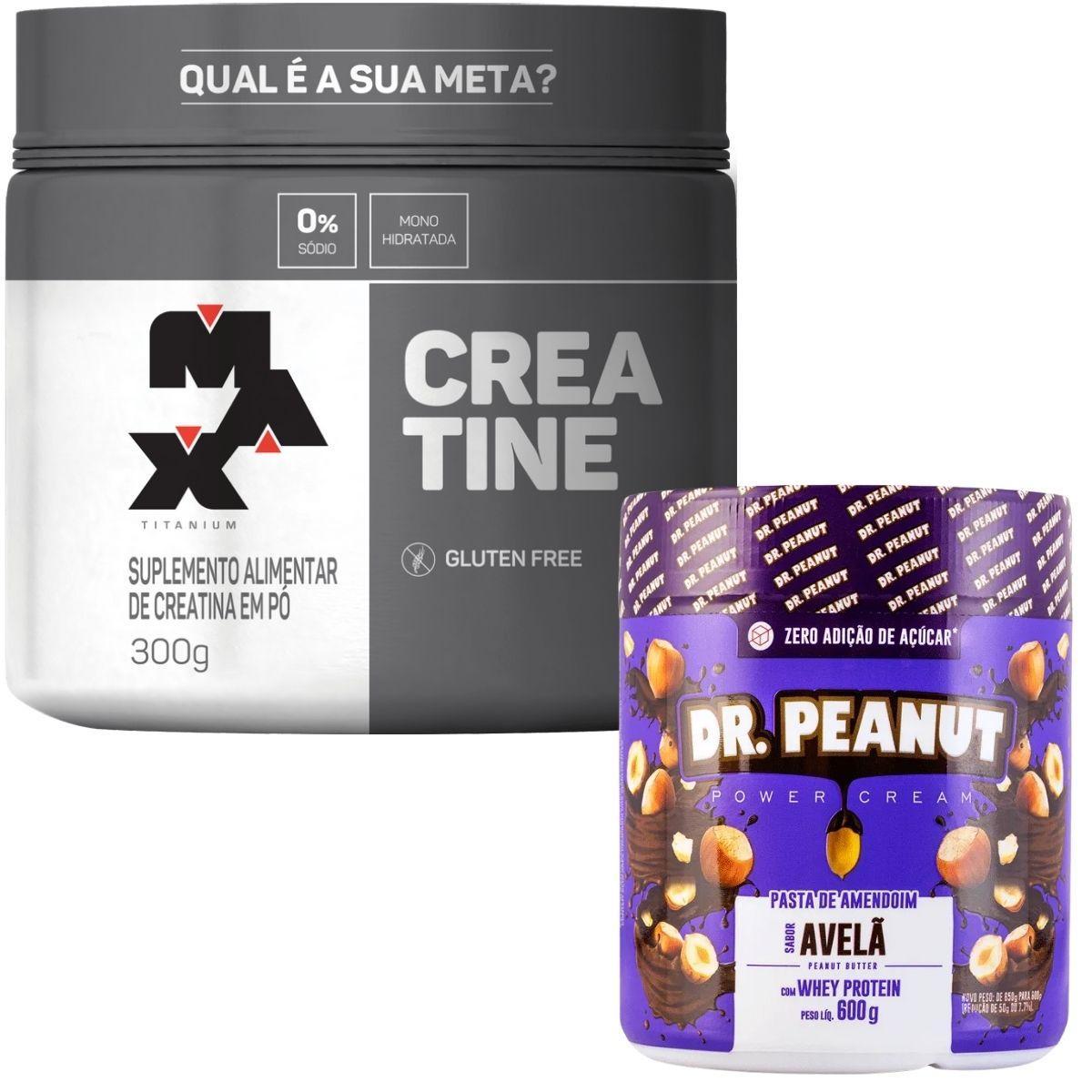 Creatina Max Titanium 300g Pura + Pasta Amendoim Dr Peanut