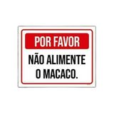 Kit 3 Placas Por Favor Não Alimente O Macaco