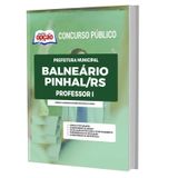 Apostila Prefeitura De Balneário Pinhal Rs - Professor 1