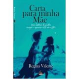 Carta Minha Mãe Uma História Perdão, Coragem E Esperança