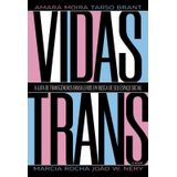 Vidas Trans A Luta De Transgêneros Brasileiros Em Busca De Seu Espaço Social