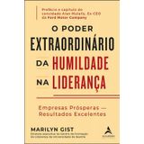 O Poder Extraordinário Da Humildade Na Liderança Empresas Prósperas - Resultados Excelentes