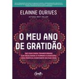 O Meu Ano De Gratidão 365 Dias Para Transformar Sua Realidade E Tornar A Gratidão Uma Prática Constante Em Sua Vida